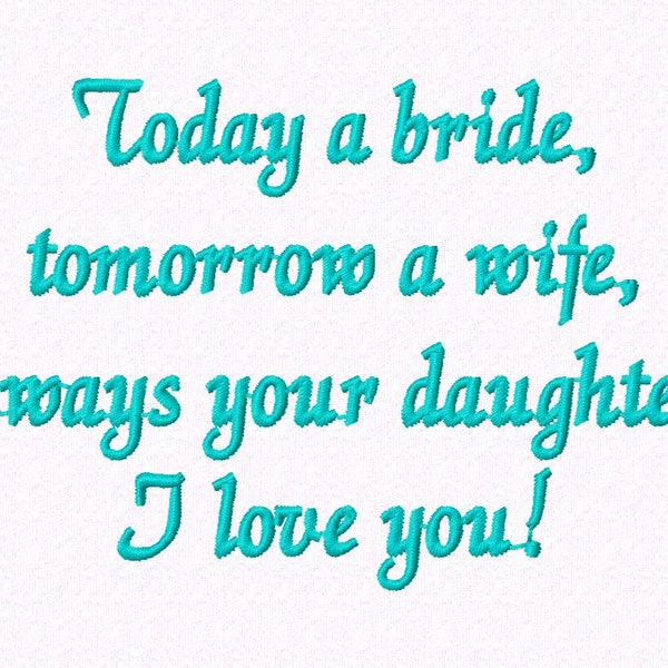 Wedding Handkerchief Embroidery Design for father or mother of the bride. today a bride tomorrow a wife always your daughter. Fits 4x4 hoops