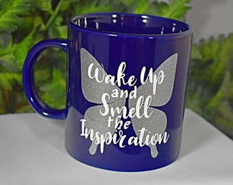 Blue 20oz "Inspiration" Coffee Mug - Wake Up and Smell the Inspiration - Butterfly Mug - Decorated Mug - Ceramic Coffee Mug - 9-022