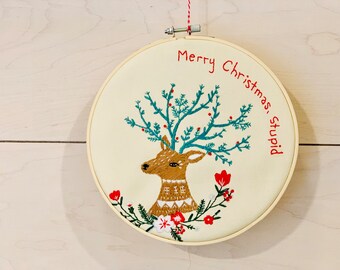 Merry Christmas Stupid rude hand embroidery, white elephant gift, rude gift, rude home decor, gift for friend, insulting gift