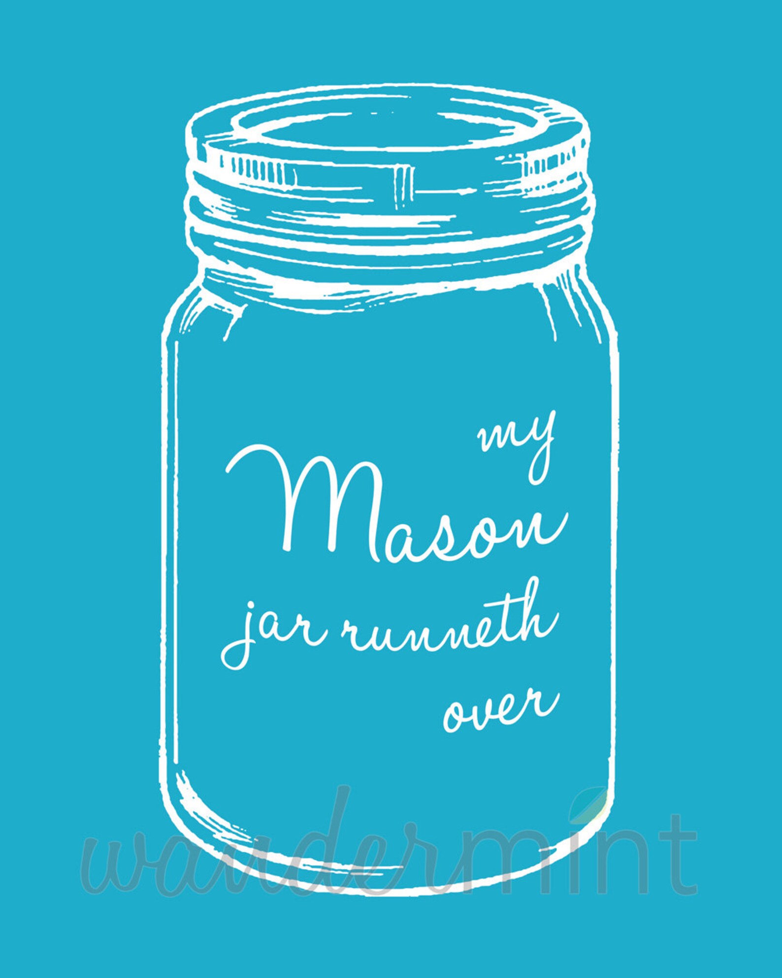 My Mason Jar Over Printable Blue 8x10 and 5x7 Home Decor