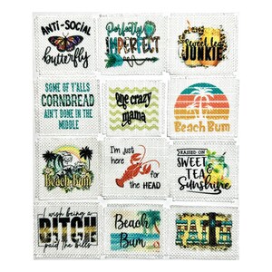 May include: Twelve colorful square patches with various sayings and designs. The patches are made of burlap fabric and have a white background. Some of the sayings include "Anti-Social Butterfly", "Perfectly Imperfect", "Sweet Tea Junkie", "One Crazy Mama", "Beach Bum", "I'm Just Here For The Head", "Raised On Sweet Tea & Sunshine", "I Wish Being A B*tch Paid The Bills", "Beach Bum", and "Faith".