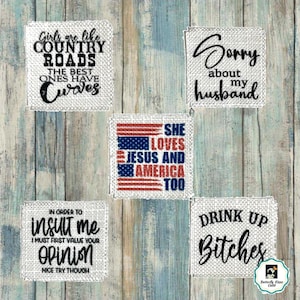 Trucker Hat Patch, Patch, Girls Like Country, Drink up Bitches, She Loves Jesus, Sorry About Husband,  In Order to Insult Me, Custom Patch
