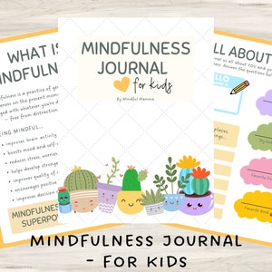May include: A yellow, green, and orange printable mindfulness journal for kids with a cactus theme. The cover features the text "Mindfulness Journal for Kids" and a cute cactus illustration. The journal includes prompts for self-reflection and activities to help children develop mindfulness skills.
