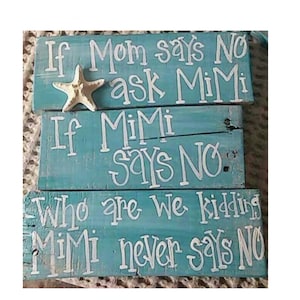 If mom says no ask MiMi with starfish.