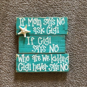 If Mom Says No Ask Gigi If Gigi Says No Who Are We Kidding T-Shirt If Mom Says No Ask Gigi If Gigi Says No Who Are We Kidding T-Shirt