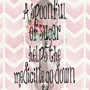 A Spoonful of Sugar quote INSTANT DIGITAL download, movie quote, Mary, Poppins, printable image, instant art, home decor, nursery decor image 2