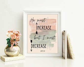 John 3:30 Bible verse print, He must increase, I must decrease, instant download, digital image