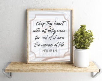Proverbs 4:23 INSTANT DOWNLOAD 8x10, Bible verse, printable image, God, heart, diligence, issues