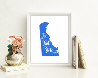 Delaware state nickname - The First State - INSTANT DIGITAL DOWNLOAD Wall art, 4 colors