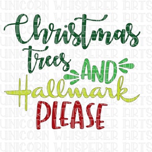 Christmas trees and Hallmark please Holiday Saying Printable SVG Cut File Silhouette Cricut Print File
