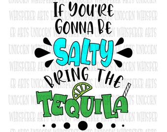 Könnte beinhalten: Ein schwarz-weißes Grafikdesign mit dem Text "If you're gonna be salty bring the tequila". Der Text ist in einem lustigen, handgezeichneten Stil mit einer Limettenscheibe und einem Strohhalm.