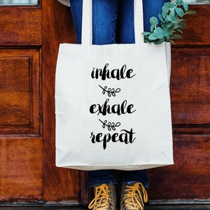 Inhale Exhale Repeat, Natural Canvas Bag, Screenprinted Tote, Cotton Flour Sack, Funny Tote Bag