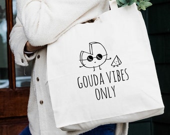 Gouda Vibes Only, Natural Canvas Bag, Screenprinted Tote, Cotton Flour Sack, Funny Tote Bag