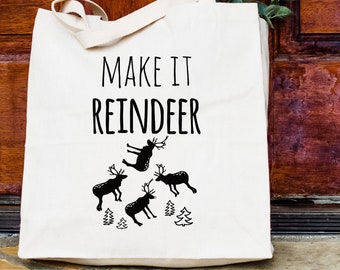 Xmas Collection - Make It Reindeer, Natural Canvas Bag, Screenprinted Tote, Cotton Flour Sack, Funny Tote Bag