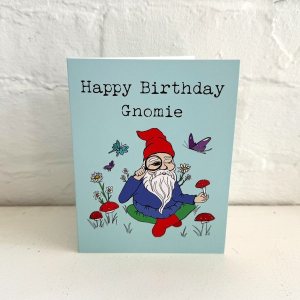 SALE - Gnome Happy Birthday Card. Recycled Greeting Card Happy Birthday Gnomie. For Gnome Lovers. (Colored)