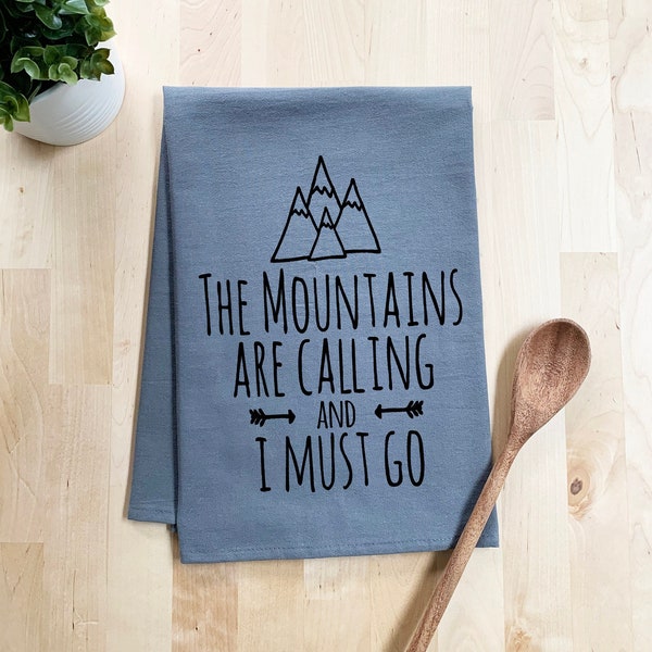 Flour Sack Dish Towel, The Mountains Are Calling And I Must Go, Sweet Farmhouse Kitchen Decor Housewarming Anniversary Gift, White or Gray