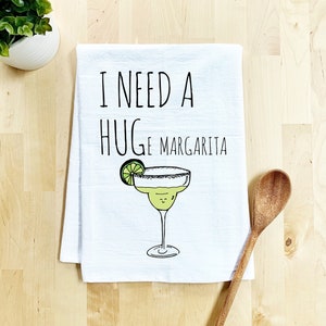 Funny Dish Towel, I Need A HUGe Margarita, Colorful, Housewarming, Alcohol, Tequila, Stocking Stuffer, Summer, Cocktail, Gift