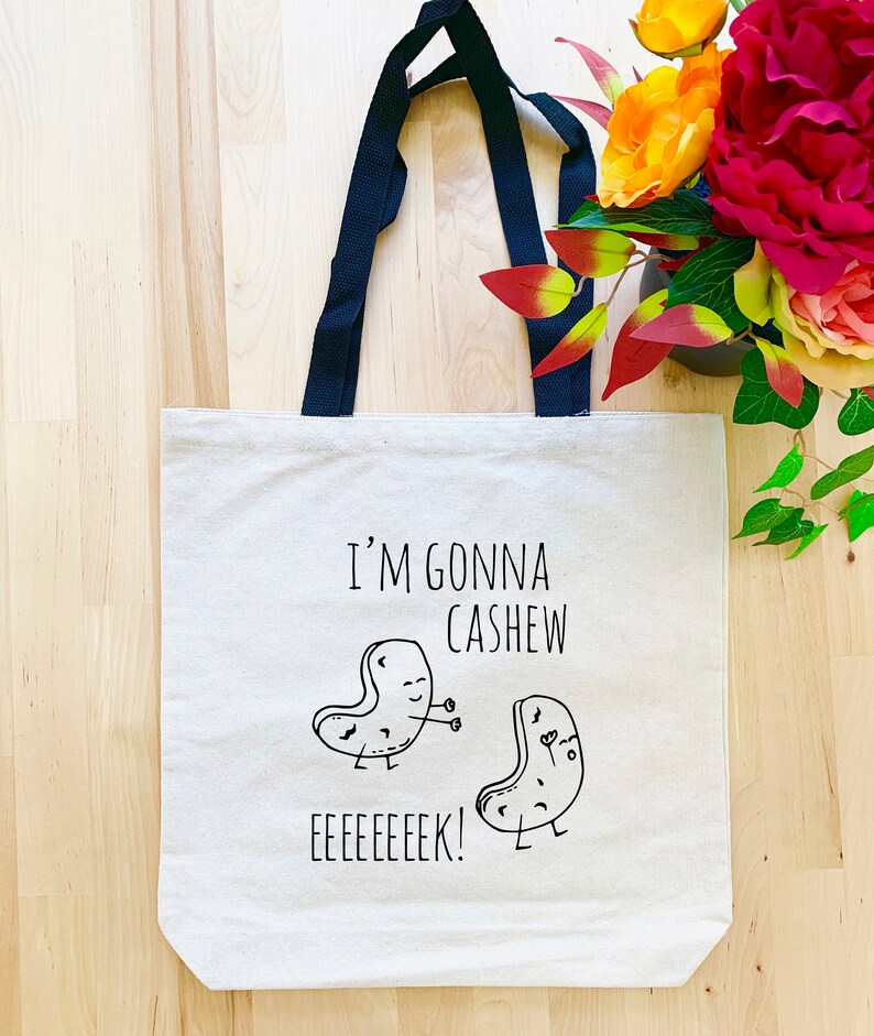 Canvas Tote Bag Cashew Bag I/'m Gonna Cashew Bag Funny Tote Bag Natural Tote