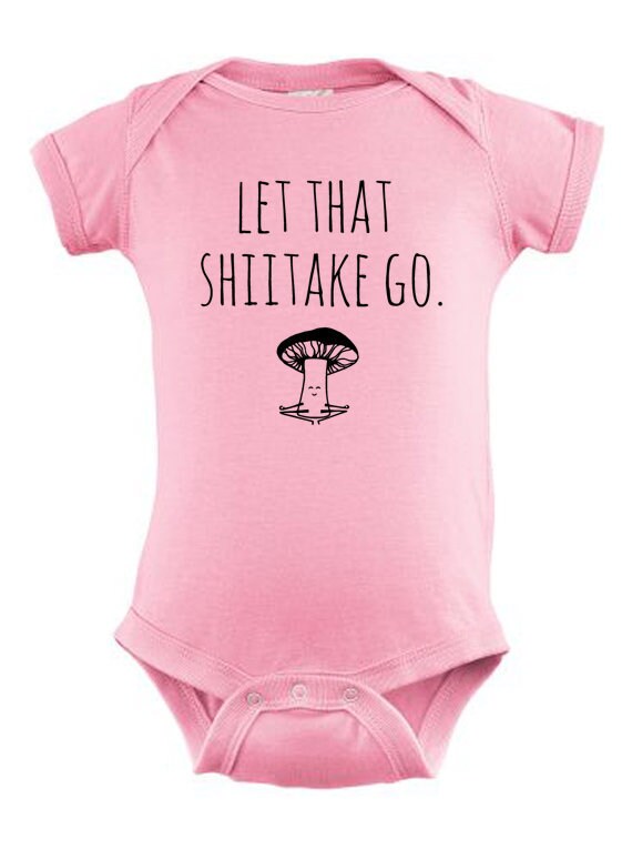 Let That Shiitake Go Sweet Baby Bodysuit Funny Baby Clothes Etsy
