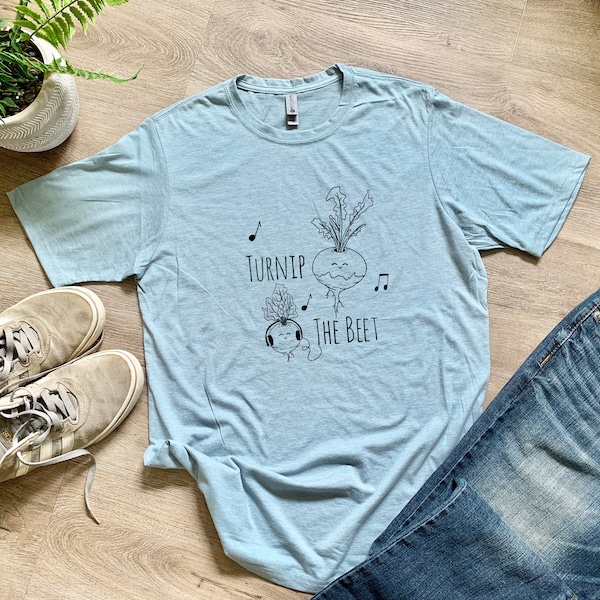 Graphic Men's/Unisex Tee, Turnip the Beet, Funny T Shirt, Shirts with Sayings, Stonewash Blue or Sage