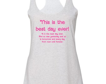 Women's Graphic Racerback Tank Top, This Is The Best Day Ever!, Funny Gift for Her, Shirts with Sayings, White with Pink Ink