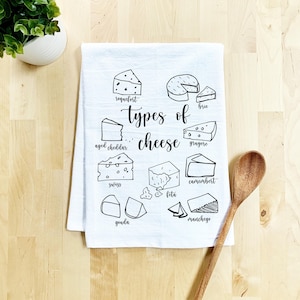 Funny Kitchen Towel, Types Of Cheese, Flour Sack Dish Towel, Sweet Housewarming Gift, Farmhouse Kitchen Decor, White or Gray