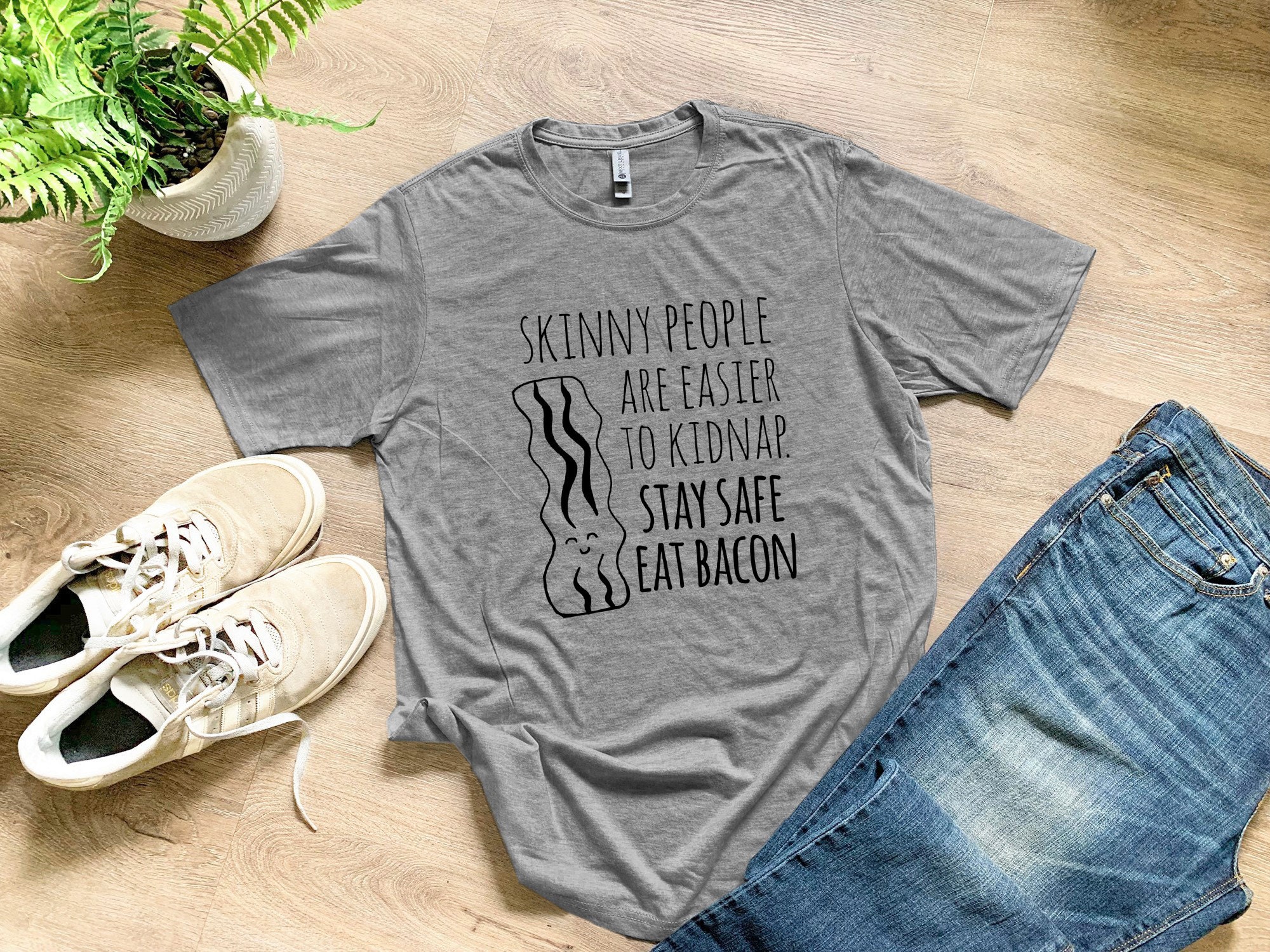 Skinny People are Easier to Kidnap Stay Safe Eat Bacon | Etsy