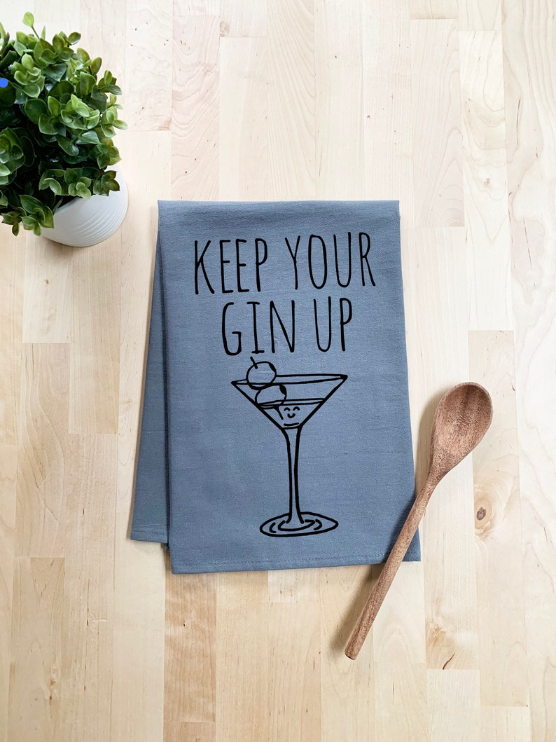 Funny Kitchen Towel, Keep Your Gin Up, Flour Sack Dish Towel, Sweet Housewarming Gift, Farmhouse Kitchen Decor, White or Gray image 2