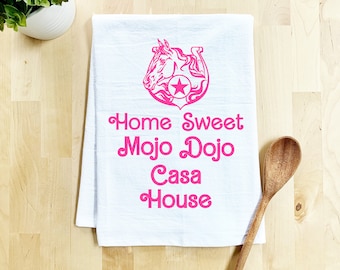 Funny Dish Towel, Home Sweet Mojo Dojo Casa House, Funny Kitchen Decor Housewarming Anniversary Gift, White