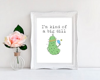 I'm Kind of a Big Dill (Pickleball), Wall Art Print, 8"x10"