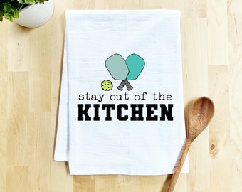 Funny Dish Towel, Stay Out Of The Kitchen, Pickleball, Colorful, Housewarming, Gift, Stocking Stuffer, Sports, Tennis, Dink, Sporty