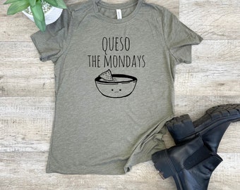 Women's Crew Tee, Shirts With Sayings, Queso The Mondays (Tacos), Olive or Dusty Blue, Screenprinted Tee, Gift for Her