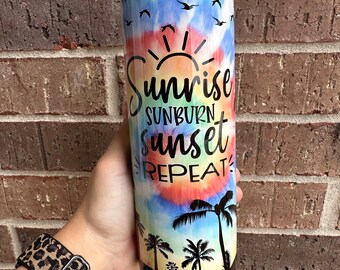 Sunrise Sunburn Sunset Repeat Tumbler l Tie Die Tumbler l Tie Dye Tumbler l Tie Dye Cup l Sunrise Tumbler l Sunrise Sunburn Sunset Repeat