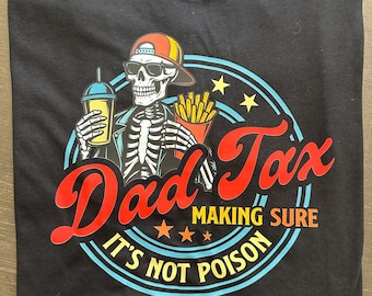 Dad Tax Shirt l Making Sure Its Not Poison Shirt l Dad Tax Making Sure Its Not Poison Shirt l Funny Dad Shirt l Fathers Day Shirt l Humor