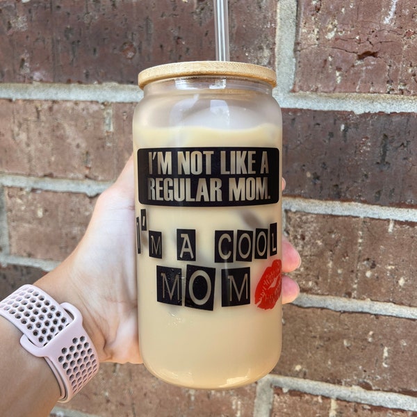 I’m not like a regular mom I’m a cool mom cup l cool mom glass l cool mom beer cup with lid and straw l mean girls cup l cool mom mean girls