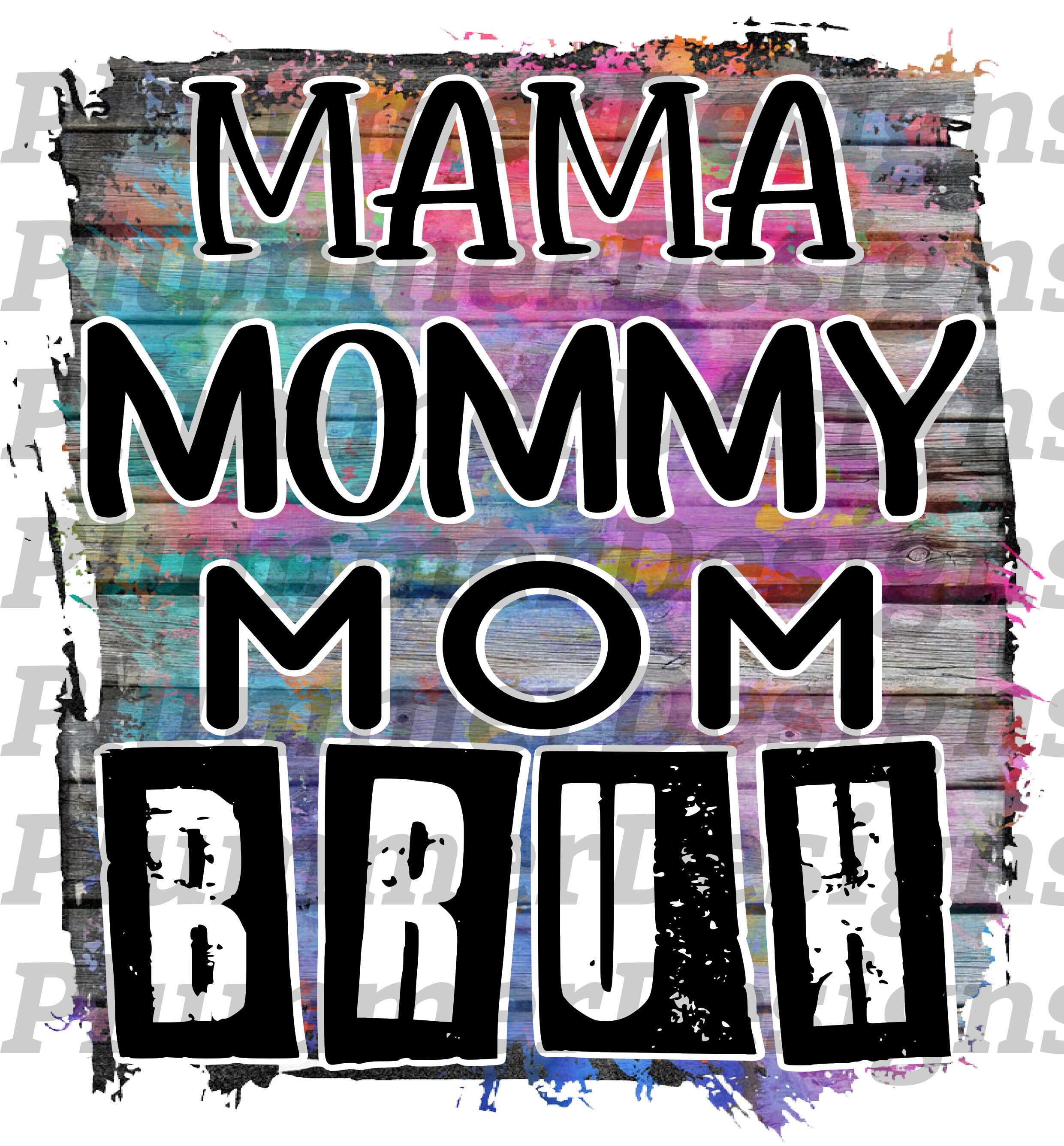 【再入荷】 Bruh Mom, Mommy, Mama, PNG/ Jpg/mama Bruh Mom, Mommy, Mama, テープ・マスキングテープ