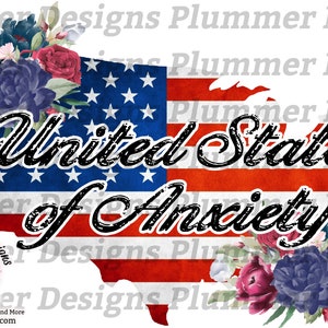 United States of Anxiety PNG, United States of Anxiety JPG, United States of Anxiety Clipart, United States of Anxiety Sublimation, Anxiety