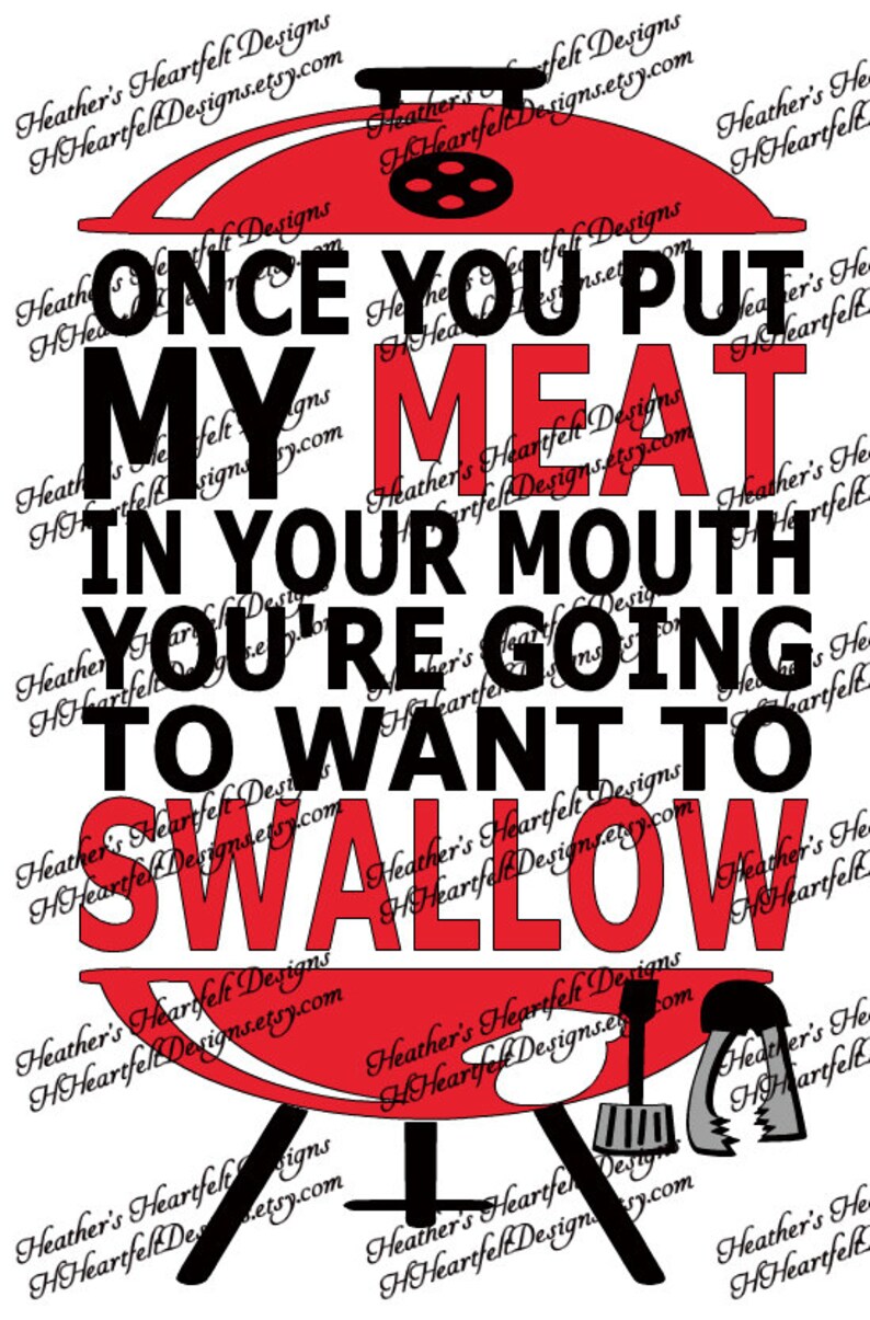 Once You Put My Meat In Your Mouth T-Shirt, Funny Grill Shirt, Grill Shirt, Funny BBQ Shirt, Grill Shirt, Grill, Funny Shirt, Father's Day image 4