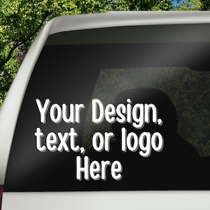 Custom Car Decal, Custom Window Decal, Vinyl Sticker, Vinyl Car Sticker, Create Your Own imagen 1