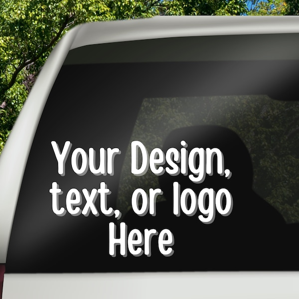 Custom Car Decal, Custom Window Decal, Vinyl Sticker, Vinyl Car Sticker, Create Your Own