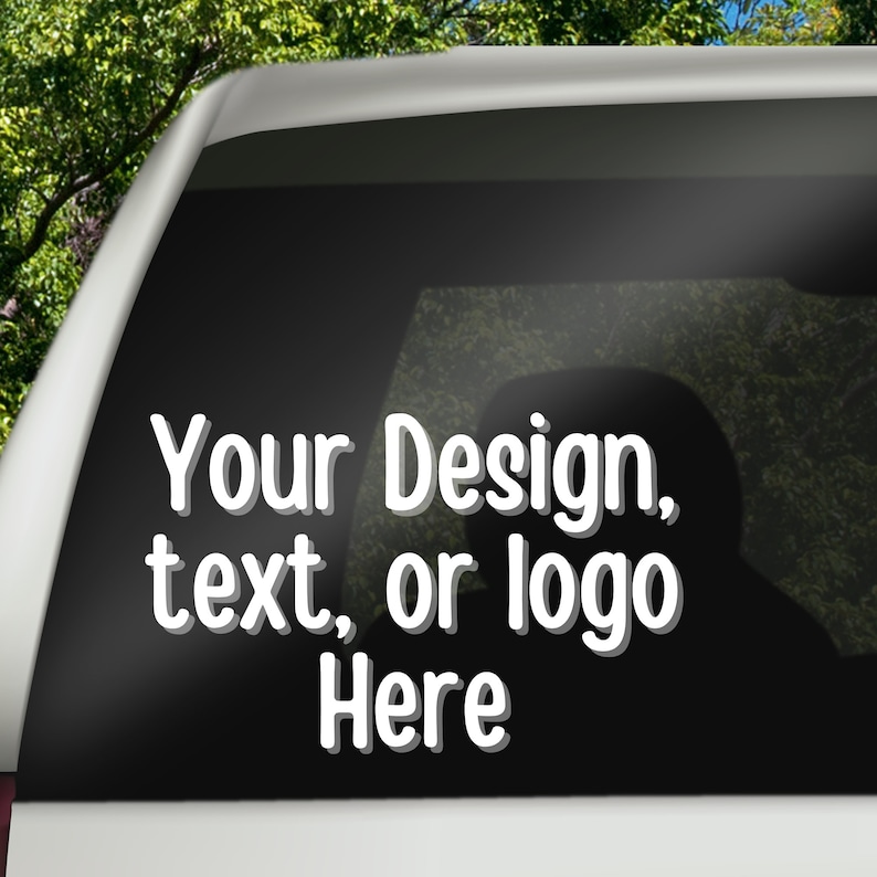 Custom Car Decal, Custom Window Decal, Vinyl Sticker, Vinyl Car Sticker, Create Your Own 