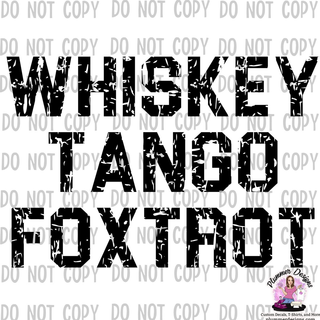 Whiskey Tango Foxtrot PNG Whiskey Tango Foxtrot JPG Whiskey Etsy