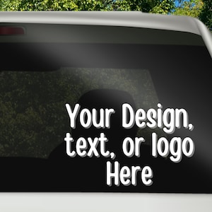 Custom Car Decal, Custom Window Decal, Vinyl Sticker, Vinyl Car Sticker, Create Your Own imagen 3