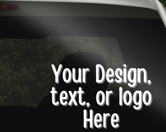 Custom Car Decal, Custom Window Decal, Vinyl Sticker, Vinyl Car Sticker, Create Your Own