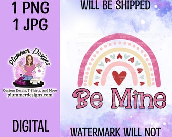 Be Mine, Be Mine PNG, Be Mine Sublimation, Be Mine Clipart, Be Mine JPG, Be Mine Sublimation Download, Rainbow png, Rainbow jpg, Rainbow