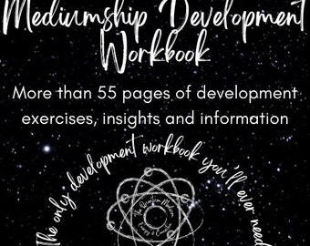 Mediumship Development Workbook.  55+ pages of development exercises, insights and information.  The ONLY development workbook you'll need!