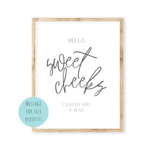 Funny Bathroom Print. Hello Sweet Cheeks I Saved You A Seat Printable Wall Art. Funny Toilet Quote Printable Bathroom Sign.
