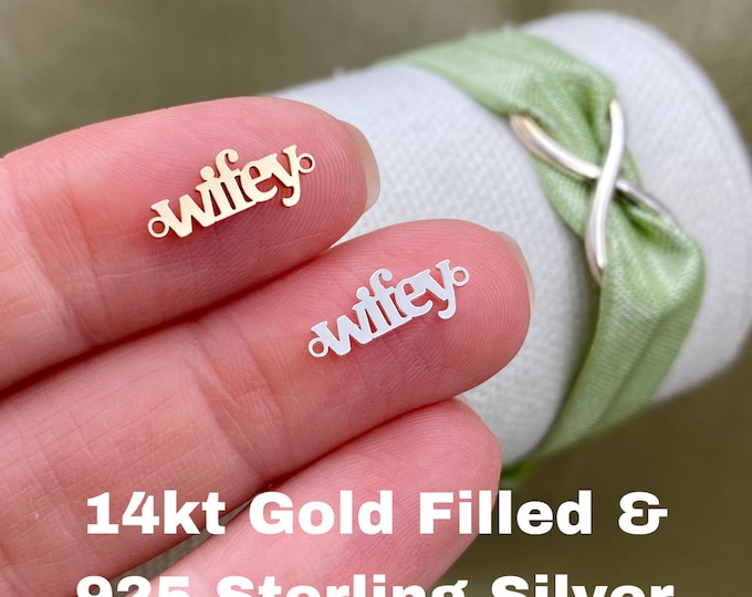 Wifey Connector - Tiny 14Kt Gold Filled or Sterling Silver Link for Bracelet - Permanent Jewelry Supply Wifey Link Wedding Bridal Shower L26