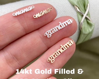 Nana Connector Grandma Connector - Tiny 14Kt Gold Filled or Sterling Silver Link for Bracelet or Necklace - Permanent Jewelry Mother L13 L22