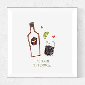 May include: A white framed print with a floral illustration of a bottle of rum and a glass of rum and coke. The text "Eres el ron de mi cocacola" is printed below the illustration.